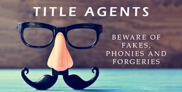 an image of a goofy glasses with a fake nose and mustache with the title "Title Agents" and the text "Beware of Fakes, Phonies and Forgeries"
